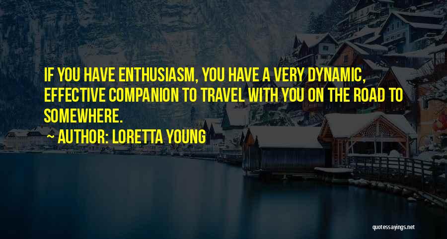 Best Travel Companion Quotes By Loretta Young