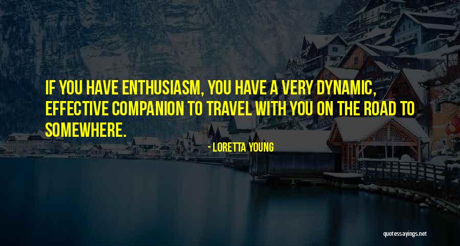 Best Travel Companion Quotes By Loretta Young