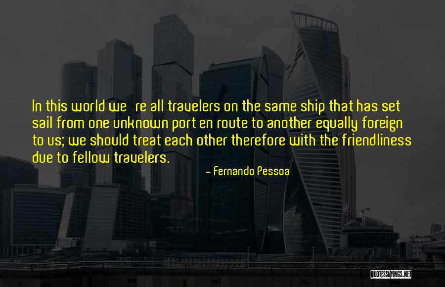 Best Travelers Quotes By Fernando Pessoa Best Travelers Quotes By Fernando Pessoa