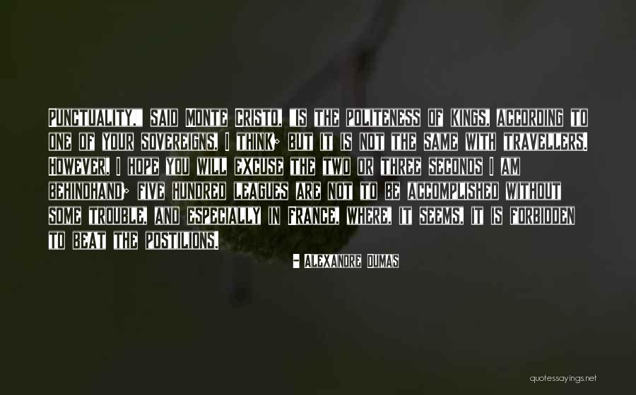Best Travellers Quotes By Alexandre Dumas Best Travellers Quotes By Alexandre Dumas