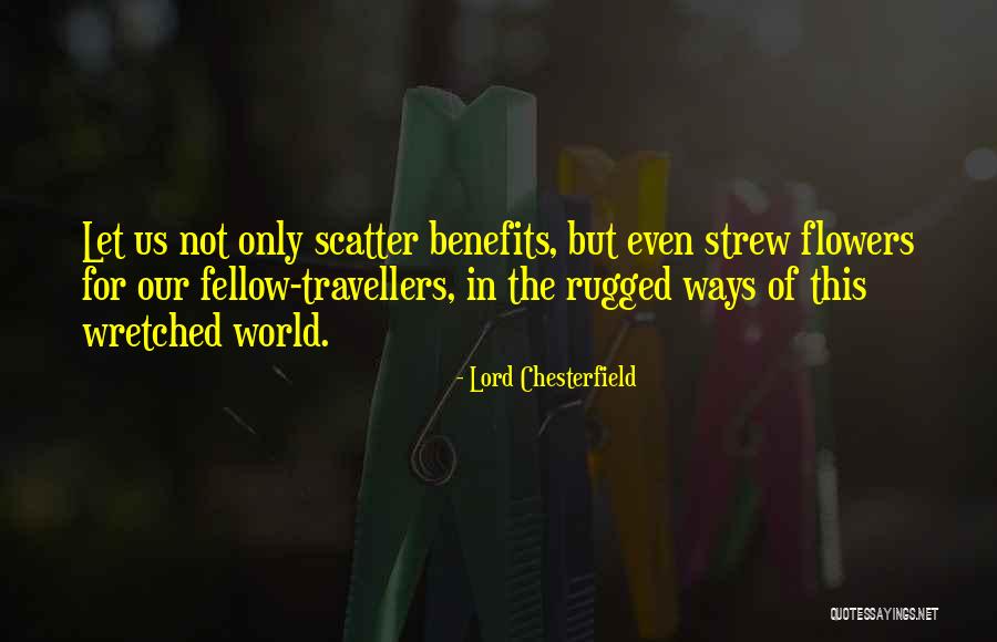 Best Travellers Quotes By Lord Chesterfield Best Travellers Quotes By Lord Chesterfield