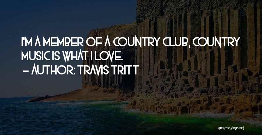 Best Travis Tritt Quotes By Travis Tritt