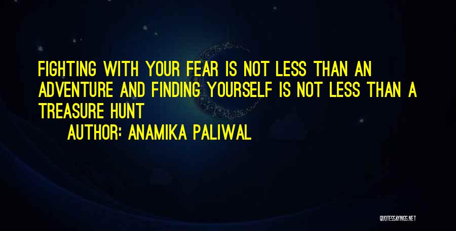 Best Treasure Hunt Quotes By Anamika Paliwal