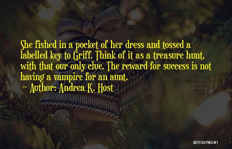 Best Treasure Hunt Quotes By Andrea K. Host