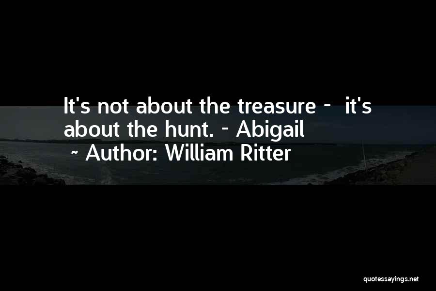Best Treasure Hunt Quotes By William Ritter