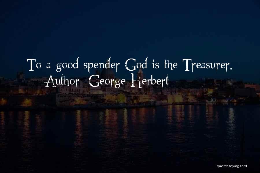 Best Treasurer Quotes By George Herbert