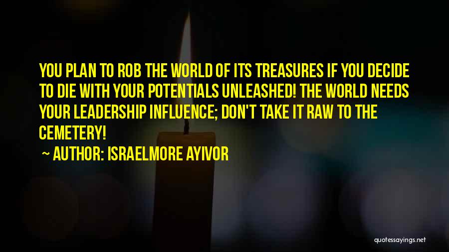 Best Treasurer Quotes By Israelmore Ayivor