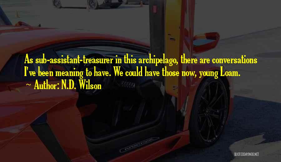 Best Treasurer Quotes By N.D. Wilson