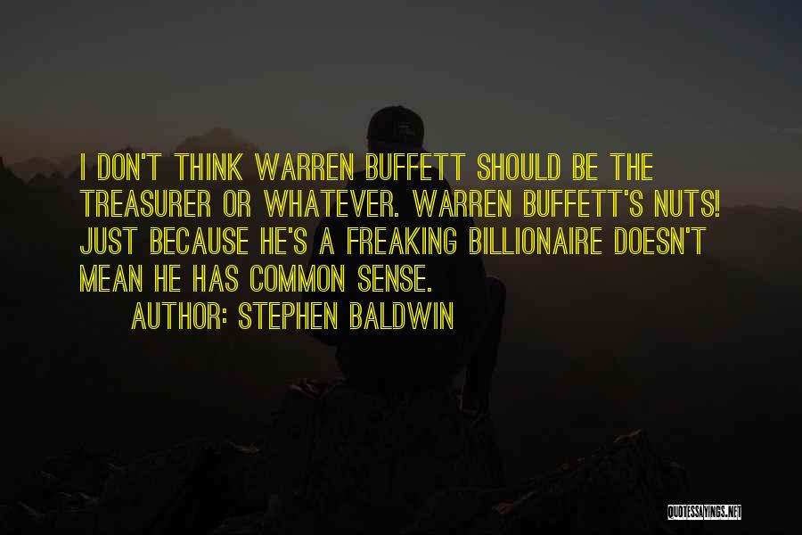 Best Treasurer Quotes By Stephen Baldwin