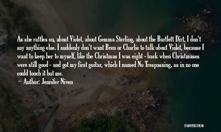 Best Trespassing Quotes By Jennifer Niven Best Trespassing Quotes By Jennifer Niven