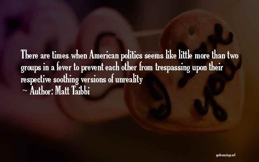 Best Trespassing Quotes By Matt Taibbi