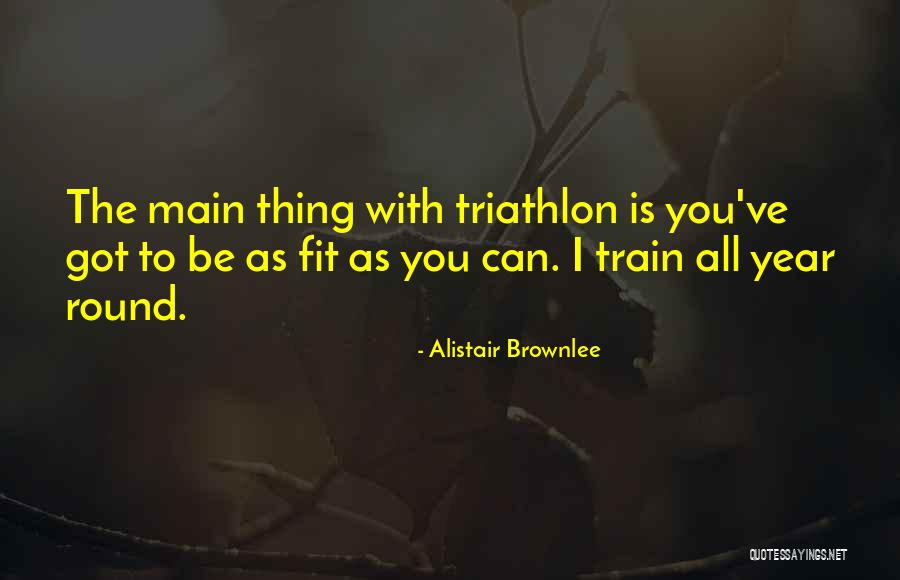 Best Triathlon Quotes By Alistair Brownlee