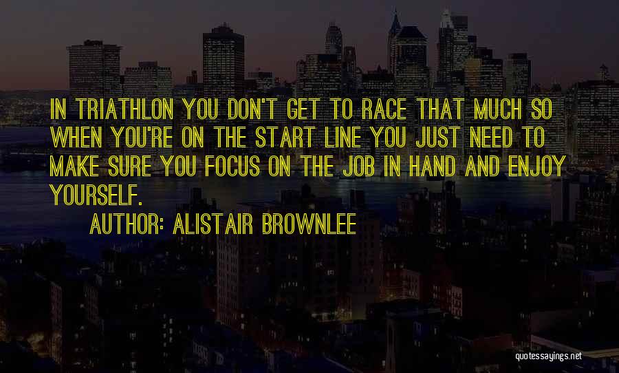 Best Triathlon Quotes By Alistair Brownlee