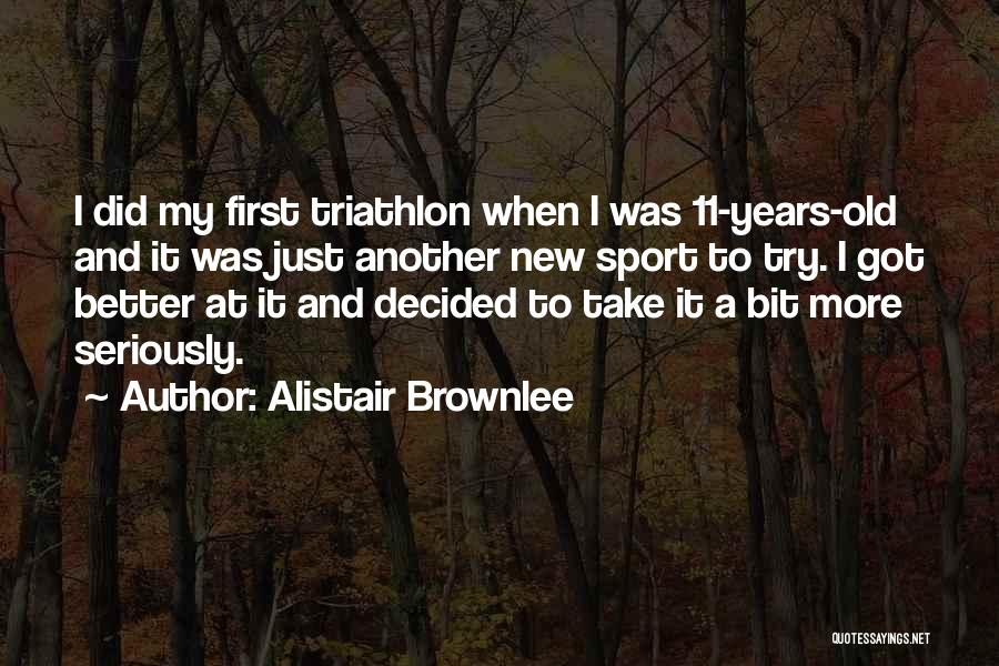 Best Triathlon Quotes By Alistair Brownlee