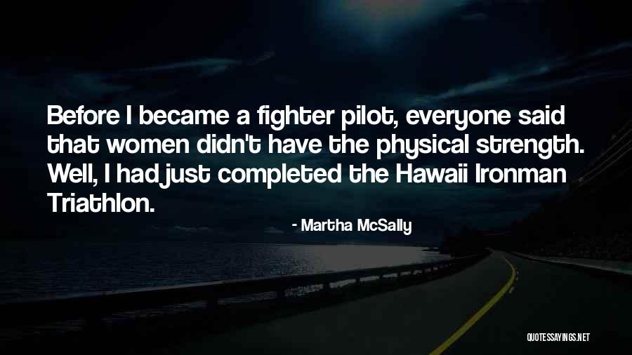 Best Triathlon Quotes By Martha McSally