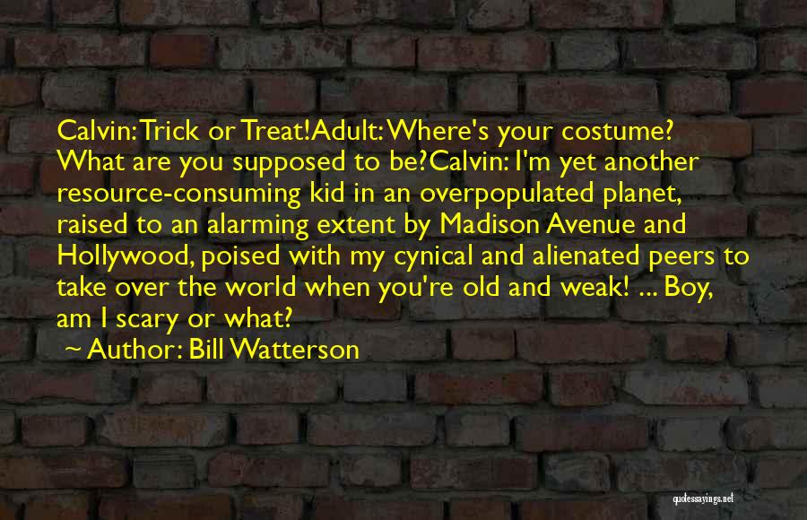 Best Trick Or Treat Quotes By Bill Watterson