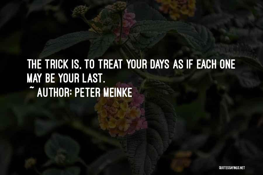 Best Trick Or Treat Quotes By Peter Meinke