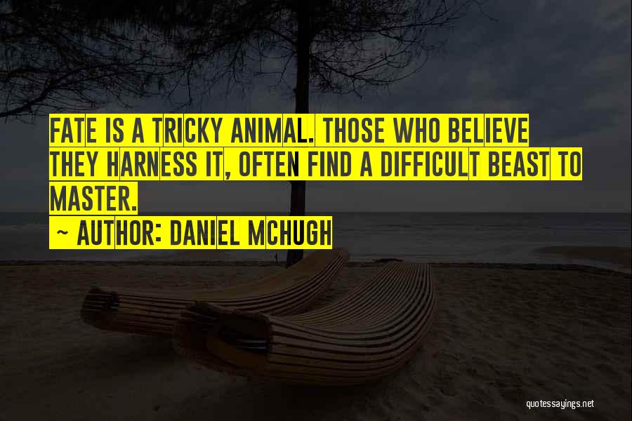 Best Tricky Quotes By Daniel McHugh