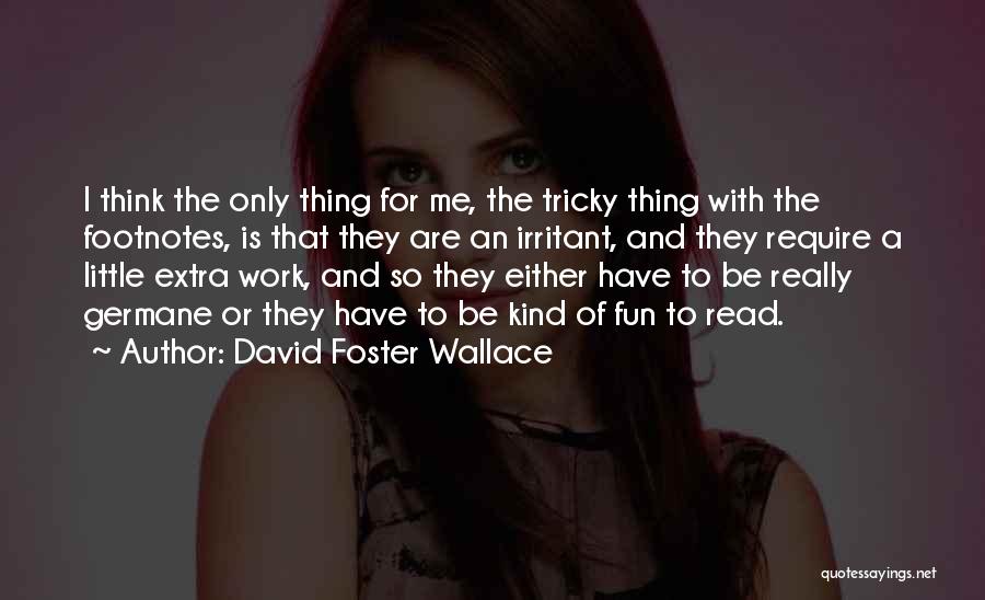 Best Tricky Quotes By David Foster Wallace