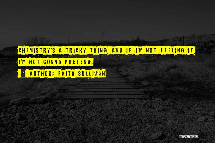Best Tricky Quotes By Faith Sullivan