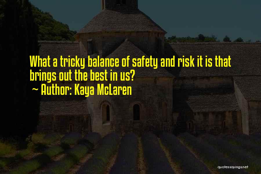 Best Tricky Quotes By Kaya McLaren