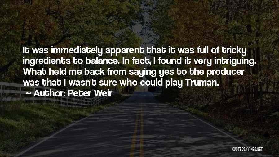 Best Tricky Quotes By Peter Weir