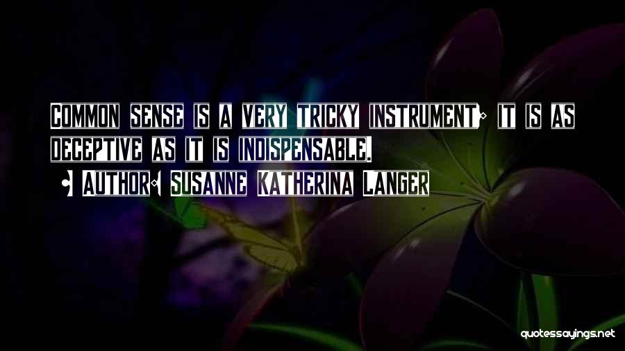 Best Tricky Quotes By Susanne Katherina Langer