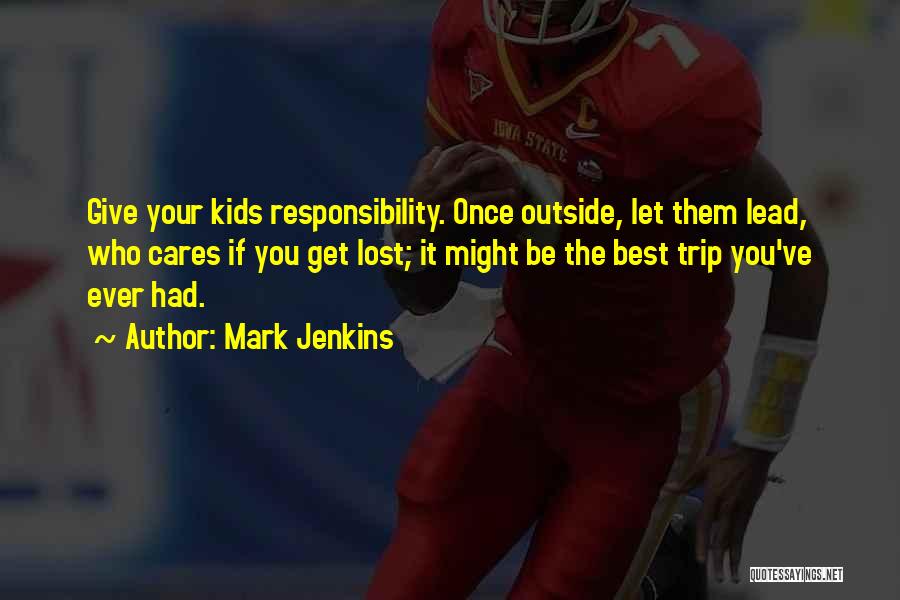 Best Trip Ever Quotes By Mark Jenkins