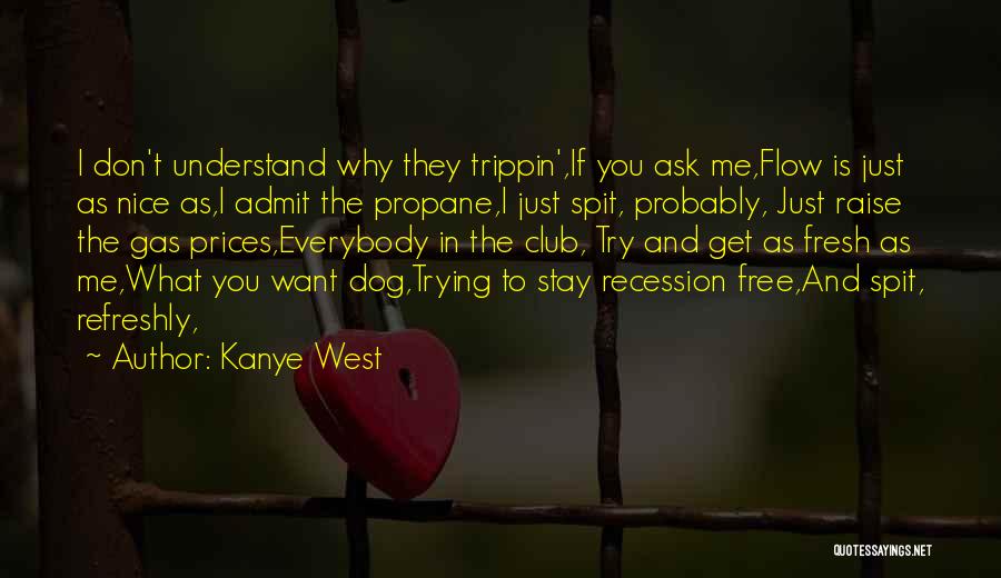 Best Trippin Quotes By Kanye West