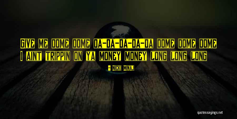 Best Trippin Quotes By Nicki Minaj Best Trippin Quotes By Nicki Minaj
