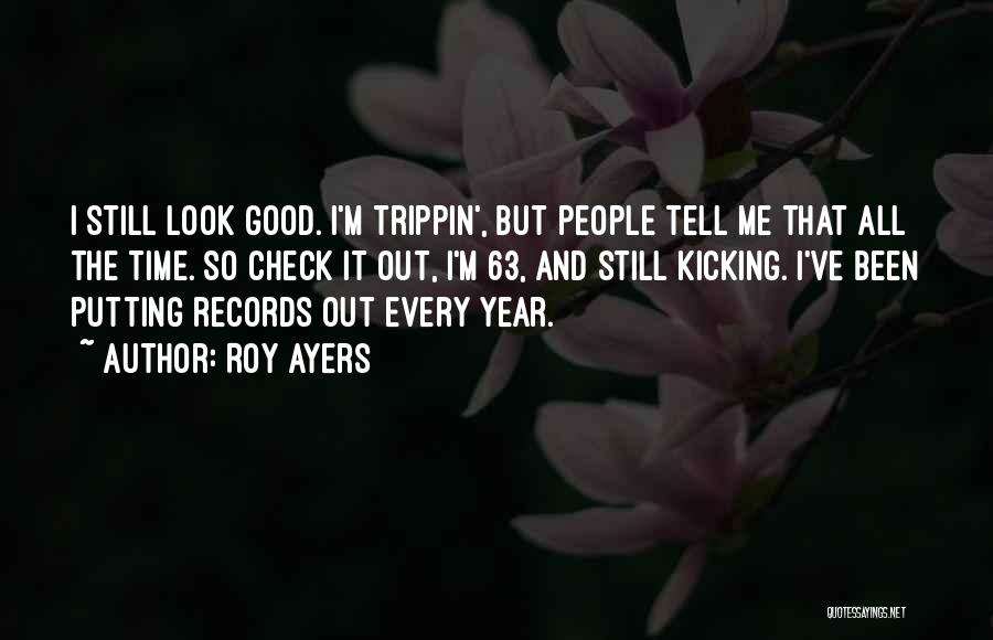 Best Trippin Quotes By Roy Ayers Best Trippin Quotes By Roy Ayers