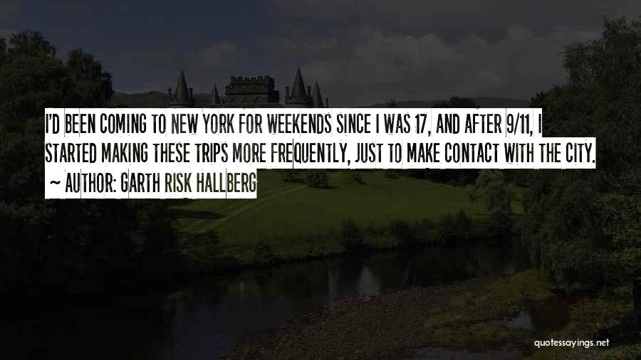 Best Trips Quotes By Garth Risk Hallberg