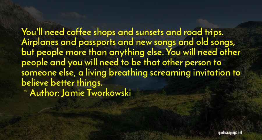 Best Trips Quotes By Jamie Tworkowski