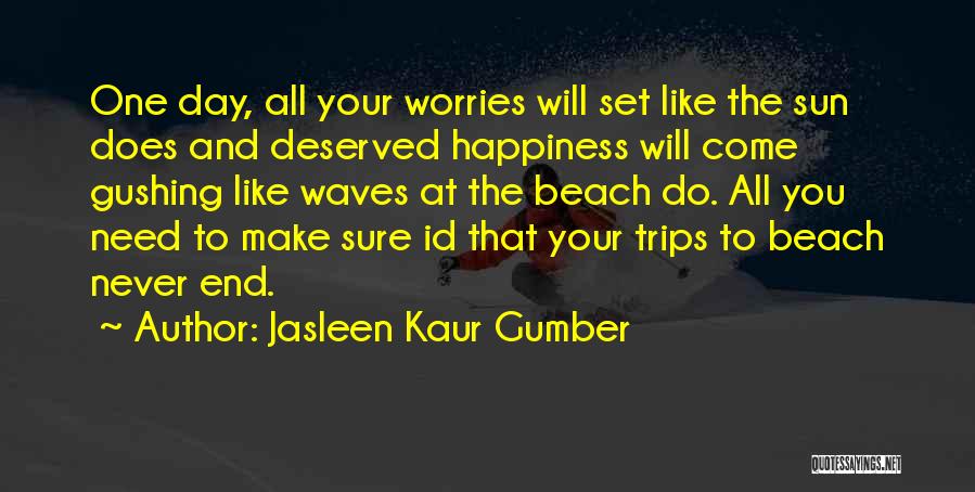 Best Trips Quotes By Jasleen Kaur Gumber