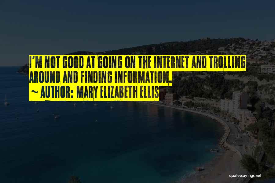 Best Trolling Quotes By Mary Elizabeth Ellis