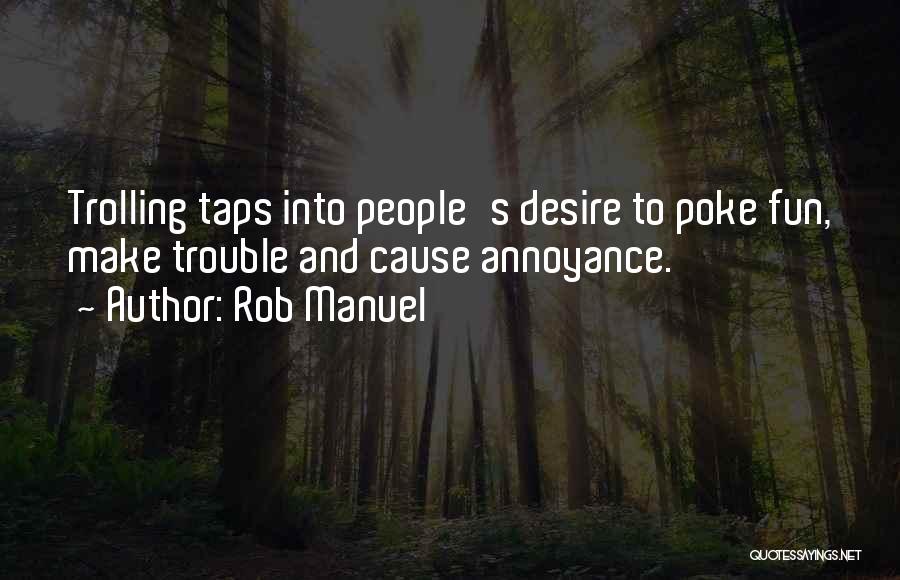 Best Trolling Quotes By Rob Manuel