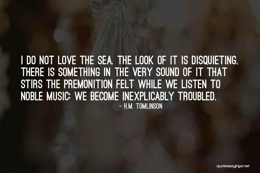 Best Troubled Love Quotes By H.M. Tomlinson Best Troubled Love Quotes By H.M. Tomlinson