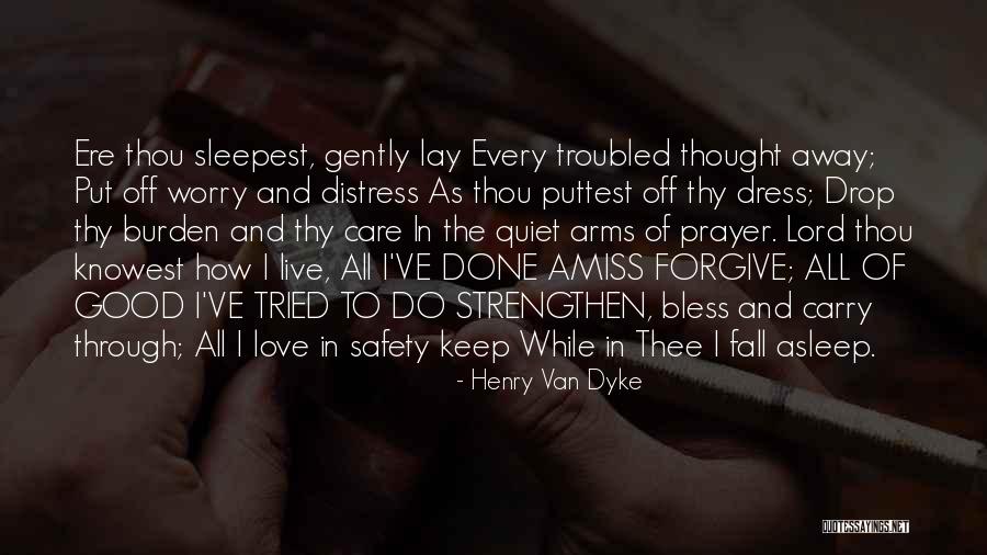 Best Troubled Love Quotes By Henry Van Dyke Best Troubled Love Quotes By Henry Van Dyke