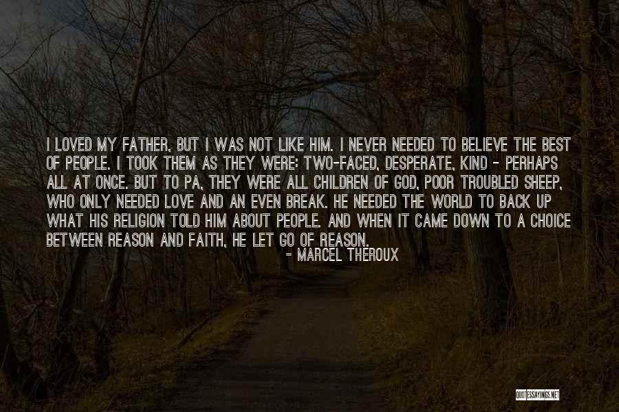 Best Troubled Love Quotes By Marcel Theroux Best Troubled Love Quotes By Marcel Theroux