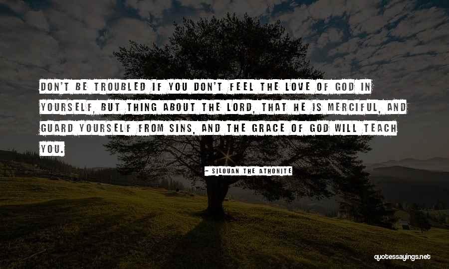 Best Troubled Love Quotes By Silouan The Athonite Best Troubled Love Quotes By Silouan The Athonite