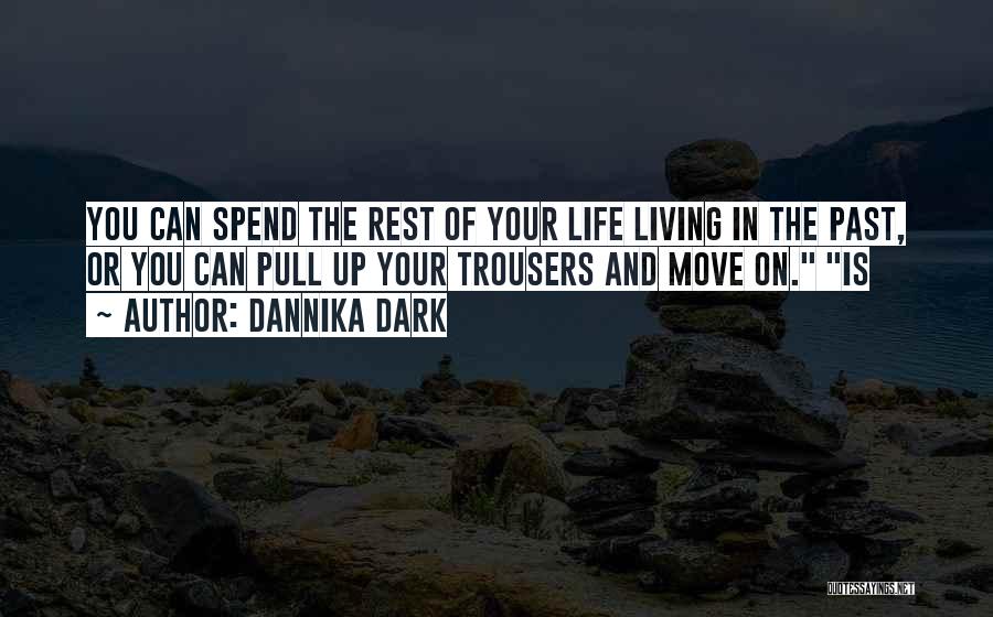 Best Trousers Quotes By Dannika Dark