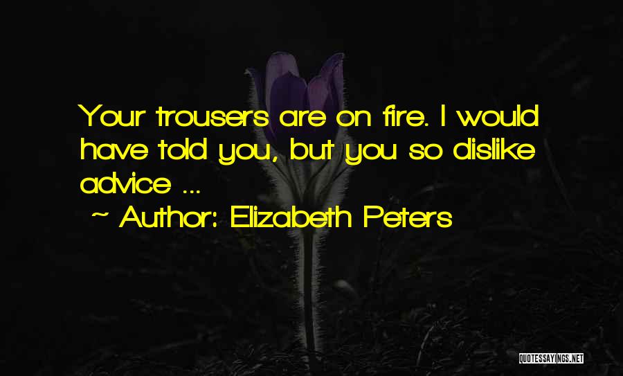 Best Trousers Quotes By Elizabeth Peters