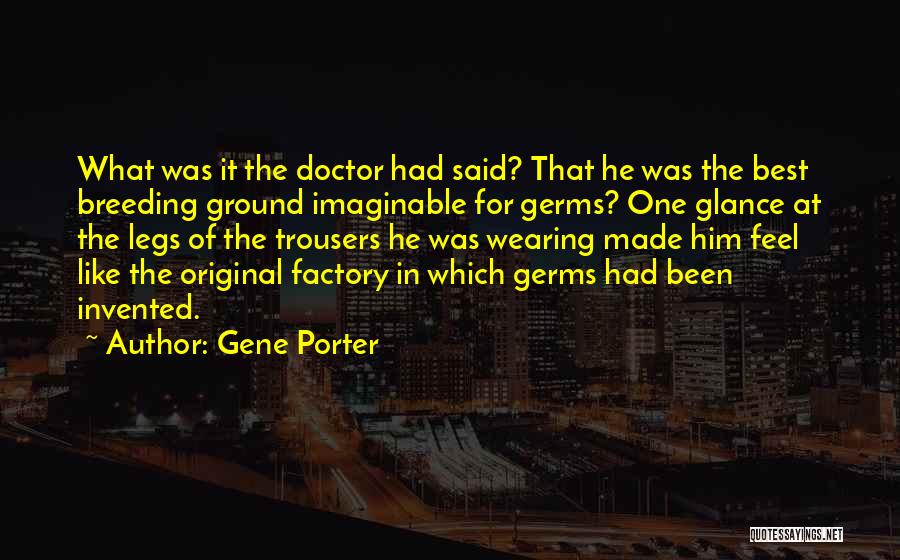 Best Trousers Quotes By Gene Porter