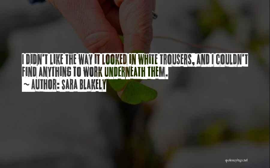 Best Trousers Quotes By Sara Blakely