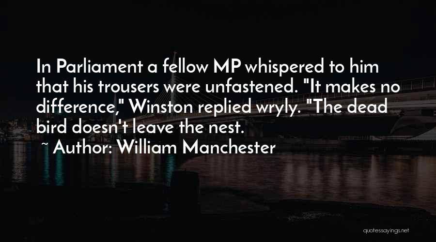 Best Trousers Quotes By William Manchester