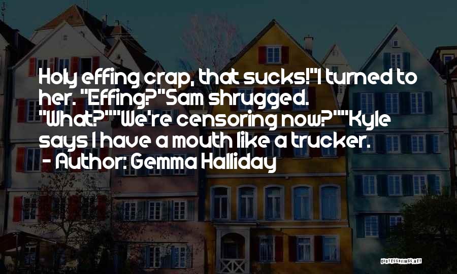 Best Trucker Quotes By Gemma Halliday