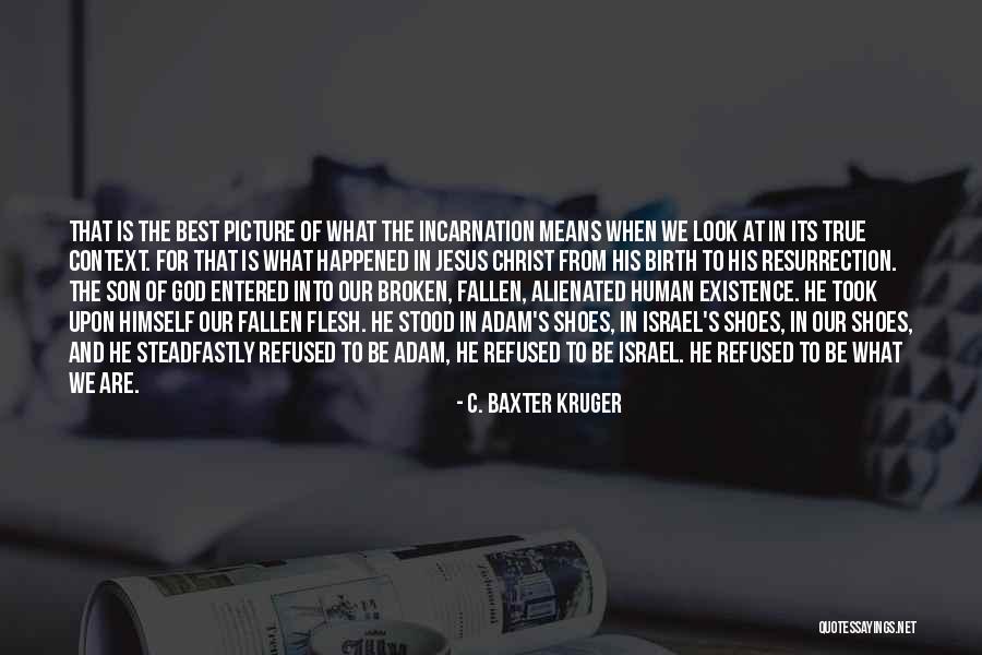 Best True God Quotes By C. Baxter Kruger Best True God Quotes By C. Baxter Kruger
