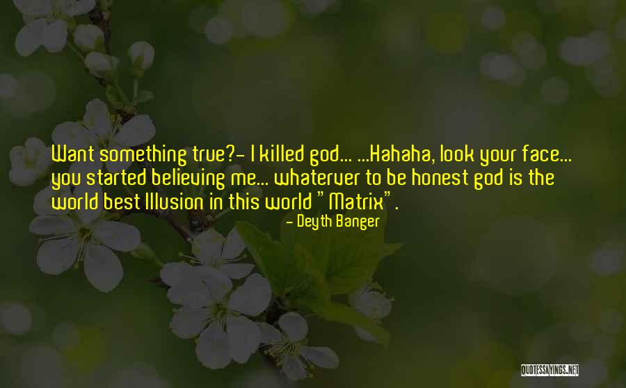 Best True God Quotes By Deyth Banger Best True God Quotes By Deyth Banger