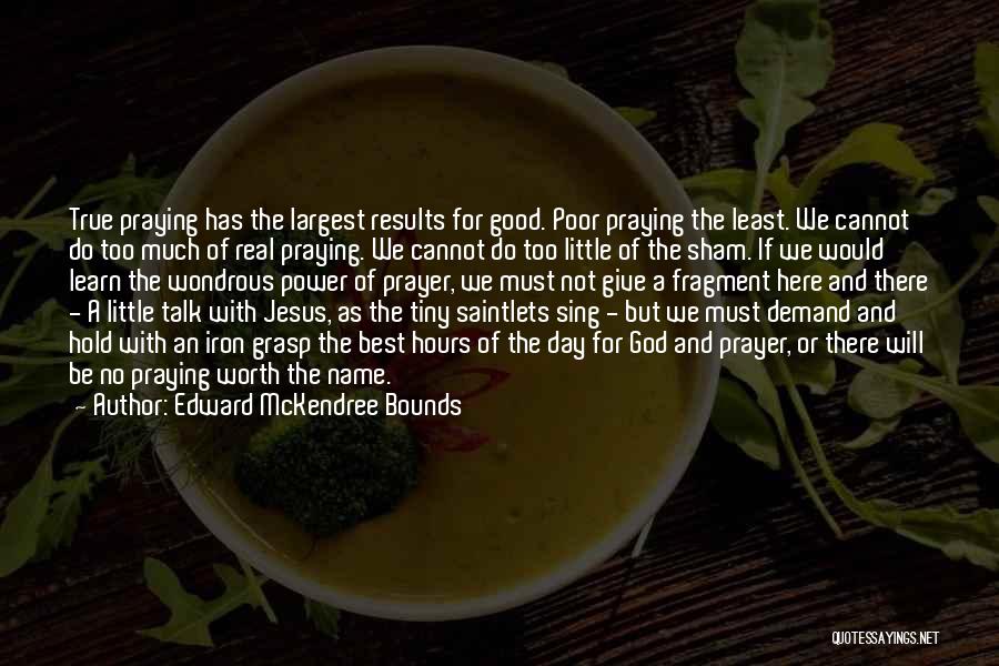 Best True God Quotes By Edward McKendree Bounds