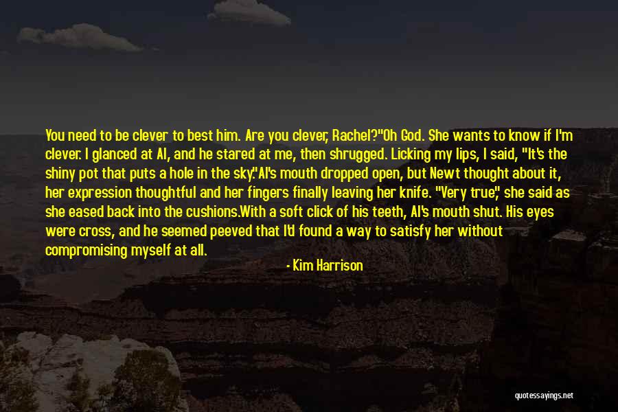 Best True God Quotes By Kim Harrison Best True God Quotes By Kim Harrison